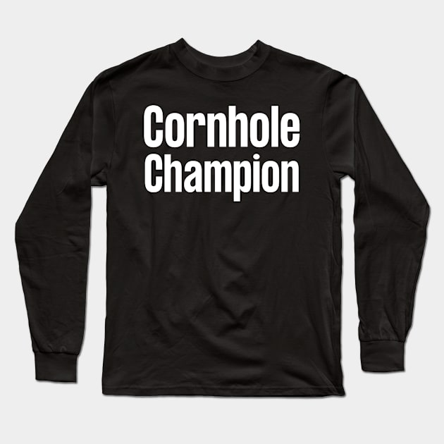 Cornhole Champion Long Sleeve T-Shirt by HobbyAndArt